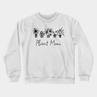 Plant Mom Potted Plants (Black) Crewneck Sweatshirt